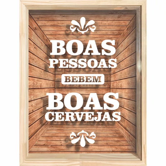 Quadro Porta Tampinhas Boas Pessoas Bebem Boas Cervejas