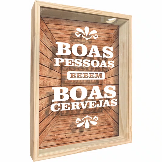 Quadro Porta Tampinhas Boas Pessoas Bebem Boas Cervejas