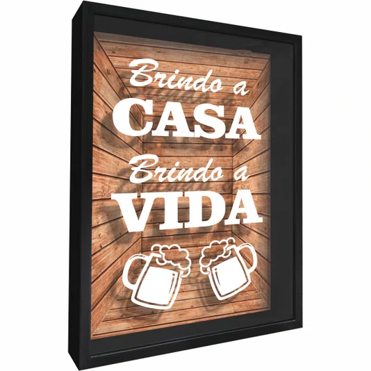 Quadro Porta Tampinhas Brindo a Casa Brindo a Vida
