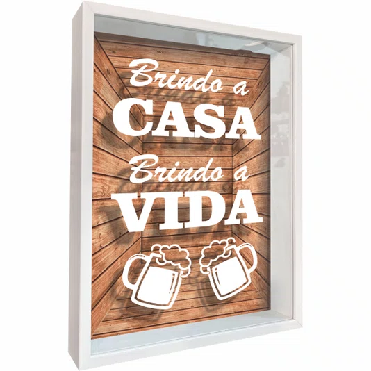 Quadro Porta Tampinhas Brindo a Casa Brindo a Vida