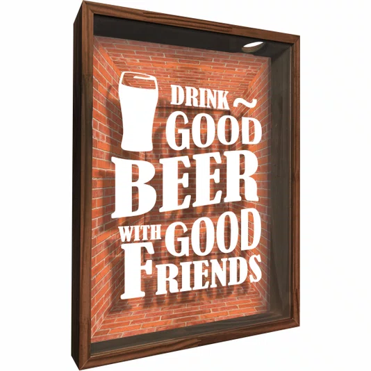 Quadro Porta Tampinhas Drink Good Beer With Good Friends
