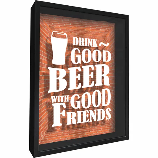 Quadro Porta Tampinhas Drink Good Beer With Good Friends