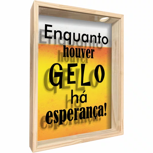 Quadro Porta Tampinhas Enquanto Houver Gelo Há Esperança
