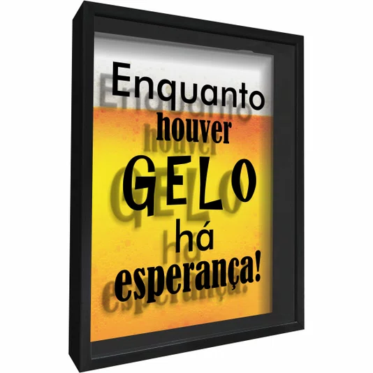 Quadro Porta Tampinhas Enquanto Houver Gelo Há Esperança