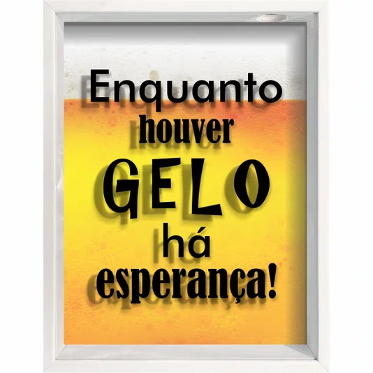 Quadro Porta Tampinhas Enquanto Houver Gelo Há Esperança