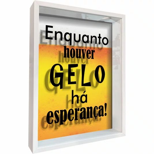 Quadro Porta Tampinhas Enquanto Houver Gelo Há Esperança