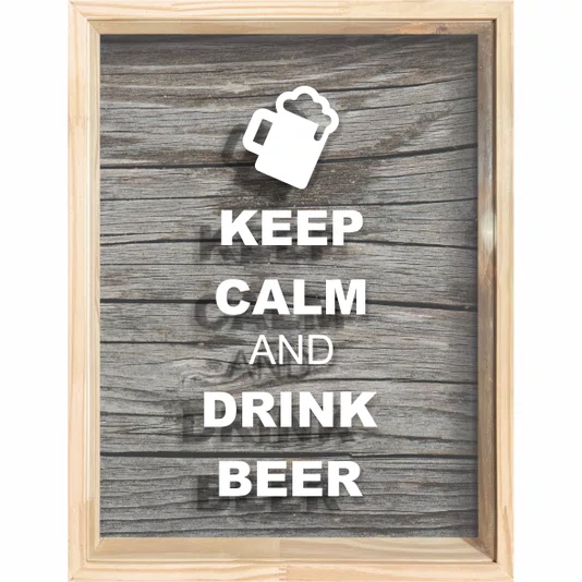 Quadro Porta Tampinhas Keep Calm And  Drink Beer