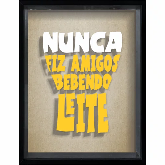 Quadro Porta Tampinhas Nunca Fiz Amigos Bebendo Leite