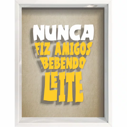 Quadro Porta Tampinhas Nunca Fiz Amigos Bebendo Leite