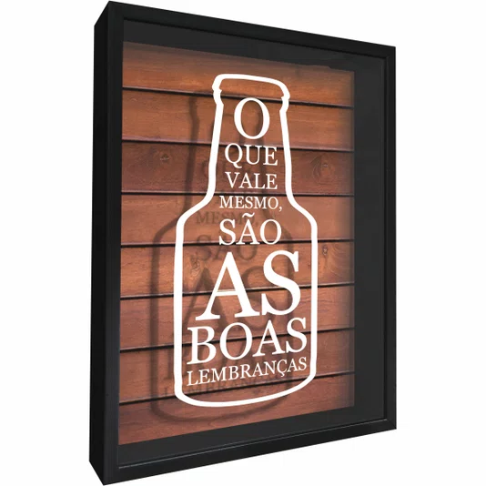 Quadro Porta Tampinhas O que Vale Mesmo São as Boas Lembranças