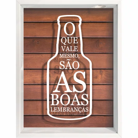 Quadro Porta Tampinhas O que Vale Mesmo São as Boas Lembranças