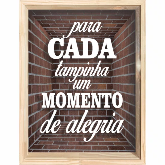 Quadro Porta Tampinhas Para Cada Tampinha um Momento de Alegria