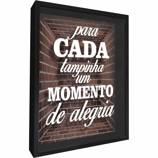 Quadro Porta Tampinhas Para Cada Tampinha um Momento de Alegria
