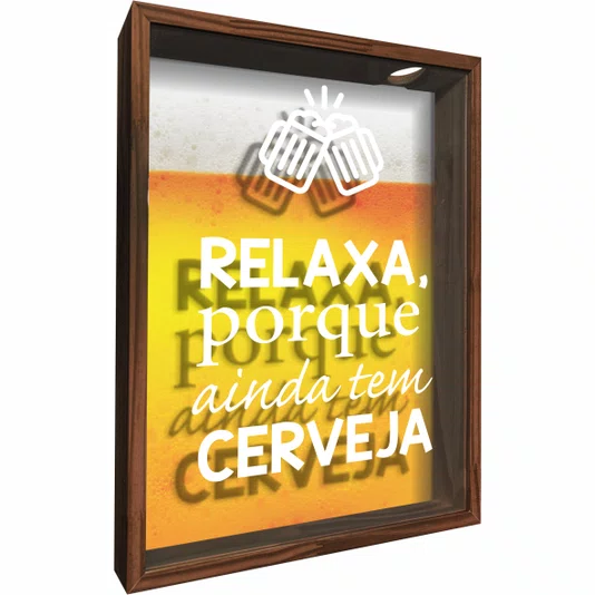 Quadro Porta Tampinhas Relaxa Porque Ainda Tem Cerveja