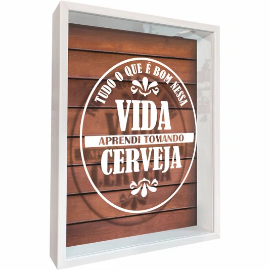 Quadro Porta Tampinhas Tudo que é Bom Nessa Vida Aprendi Tomando Cerveja