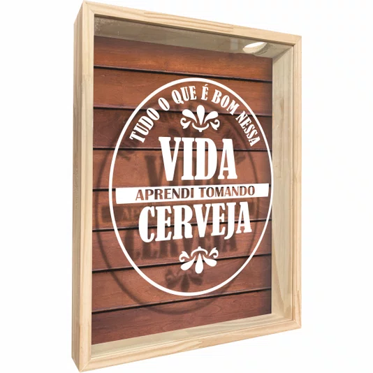 Quadro Porta Tampinhas Tudo que é Bom Nessa Vida Aprendi Tomando Cerveja