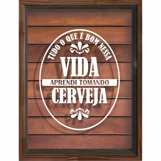 Quadro Porta Tampinhas Tudo que é Bom Nessa Vida Aprendi Tomando Cerveja