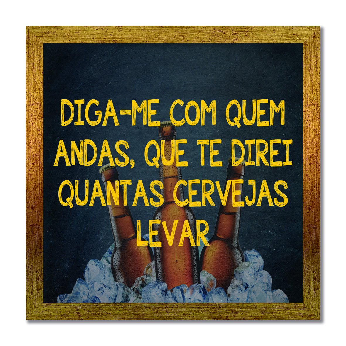 Quadro Decorativo Frase "Diga-me Com Quem Andas,..." - Kiaga