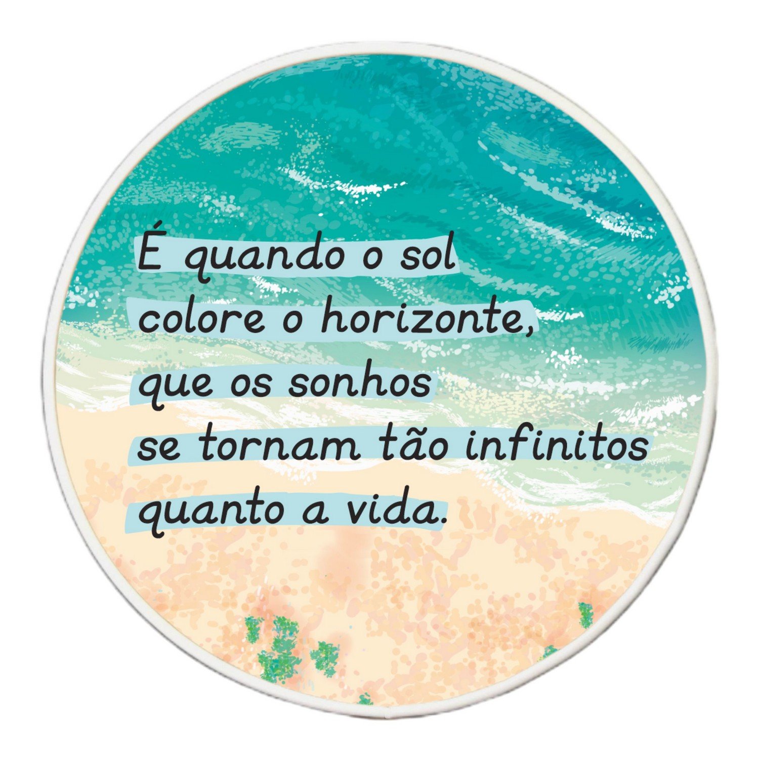 Quadro Decorativo Redondo Frase É Quando o Sol Colore o Horizonte com Moldura Filete Flexível