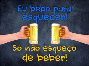 Placa Decorativa Frases de Boteco - Eu Bebo para Esquecer - Só Não Esqueço de Beber! Placa Decorativa Frases de Boteco - Eu Bebo para Esquecer - Só Não Esqueço de Beber!