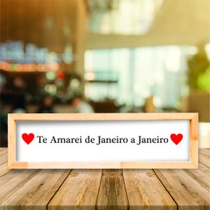 Quadro Mensagem Te Amarei de Janeiro a Janeiro Quadro Mensagem Te Amarei de Janeiro a Janeiro