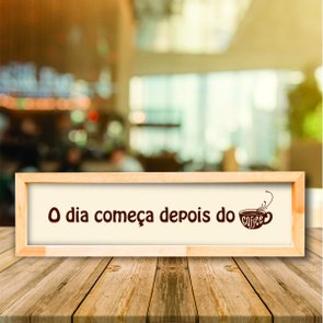 Quadro Mensagem o Dia Começa depois do Coffee Quadro Mensagem o Dia Começa depois do Coffee