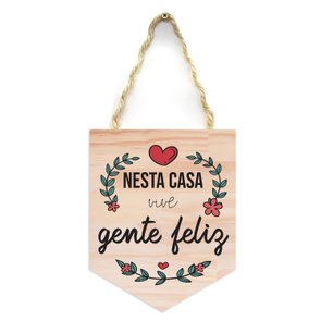 Flâmula Decorativa em Madeira Pinus Nesta Casa Vive Gente Feliz