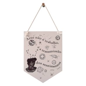 Flâmula Decorativa em Mdf 3mm com Estampa - Arte Não é Trabalho, é a Transmissão de Sentimentos Flâmula Decorativa em Mdf 3mm com Estampa - Arte Não é Trabalho, é a Transmissão de Sentimentos