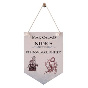 Flâmula Decorativa em Mdf 3mm com Estampa - Mar Calmo Nunca Fez Bom Marinheiro Flâmula Decorativa em Mdf 3mm com Estampa - Mar Calmo Nunca Fez Bom Marinheiro