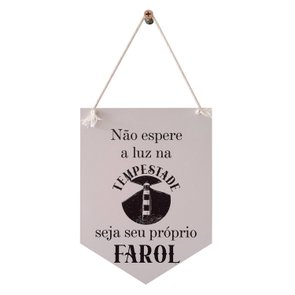 Flâmula Decorativa em Mdf 3mm com Estampa - Não Espere a Luz Na Tempestade Seja Seu Próprio Farol Flâmula Decorativa em Mdf 3mm com Estampa - Não Espere a Luz Na Tempestade Seja Seu Próprio Farol