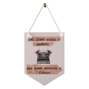 Flâmula Decorativa em Mdf 3mm com Estampa - Não Posso Mudar o Passado Mas Posso Escrever o Futuro Flâmula Decorativa em Mdf 3mm com Estampa - Não Posso Mudar o Passado Mas Posso Escrever o Futuro