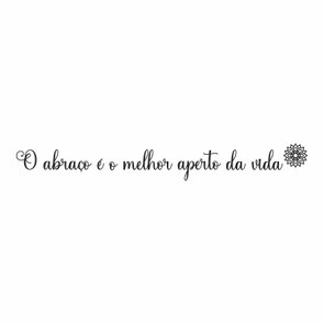 Frase de Parede O Abraço é o Melhor Aperto da Vida Frase de Parede O Abraço é o Melhor Aperto da Vida