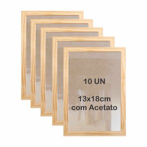 Kit 10 Molduras 13x18cm em Madeira de Pinus com MDF e Acetato - 2x1 Kit 10 Molduras 13x18cm em Madeira de Pinus com MDF e Acetato - 2x1