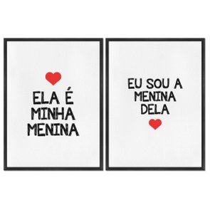 Kit 2 Quadros em Telas Canvas Ela é Minha Menina e Eu Sou a Menina Dela Kit 2 Quadros em Telas Canvas Ela é Minha Menina e Eu Sou a Menina Dela