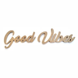 Palavras Decorativas Good Vibes Lettering Para Parede 35cm em Mdf Cru 6mm Palavras Decorativas Good Vibes Lettering Para Parede 35cm em Mdf Cru 6mm