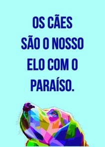 Placa Decorativa Cachorro Colorido Frase: "Os Cães São Nosso Elo Com O..." Placa Decorativa Cachorro Colorido Frase: "Os Cães São Nosso Elo Com O..."