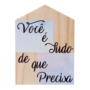 Placa Decorativa Casinha Enfeite de Mesa e Parede com Estampa - Você é Tudo de que Precisa Placa Decorativa Casinha Enfeite de Mesa e Parede com Estampa - Você é Tudo de que Precisa