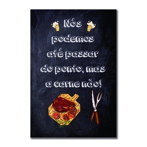 Placa Decorativa Churrasqueira Nós Podemos até Passar do Ponto mas a Carne Não Placa Decorativa Churrasqueira Nós Podemos até Passar do Ponto mas a Carne Não