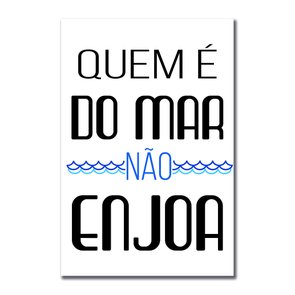 Placa Decorativa Coleção Mar Quem É Do Mar Não Enjoa Placa Decorativa Coleção Mar Quem É Do Mar Não Enjoa