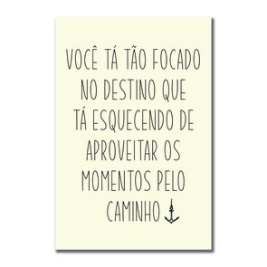 Placa Decorativa Coleção Mar Você Tá Tão Focado No Destino... Placa Decorativa Coleção Mar Você Tá Tão Focado No Destino...