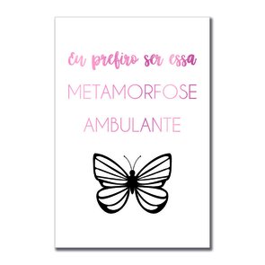Placa Decorativa eu Prefiro Ser Essa Metamorfose Ambulante Placa Decorativa eu Prefiro Ser Essa Metamorfose Ambulante