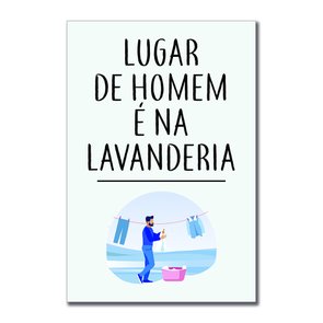 Placa Decorativa Lavanderia Lugar De Homem É Na Lavanderia Placa Decorativa Lavanderia Lugar De Homem É Na Lavanderia