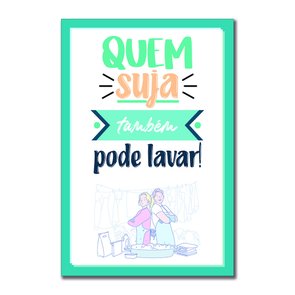 Placa Decorativa Lavanderia Quem Suja Também Pode Lavar Placa Decorativa Lavanderia Quem Suja Também Pode Lavar