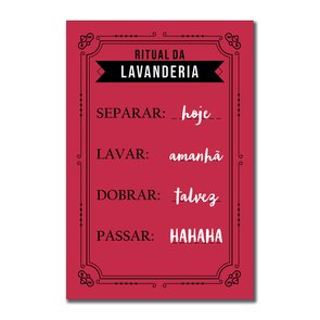 Placa Decorativa Lavanderia Ritual Da Lavanderia Separar Hoje Lavar Amanhã Dobrar Talvez Passar Hahaha Placa Decorativa Lavanderia Ritual Da Lavanderia Separar Hoje Lavar Amanhã Dobrar Talvez Passar Hahaha