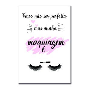Placa Decorativa Posso Não Ser Perfeita Mas Minha Maquiagem É Placa Decorativa Posso Não Ser Perfeita Mas Minha Maquiagem É