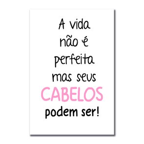 Placa Decorativa Salão De Beleza A Vida Não É Perfeita Mas Seus Cabelos Podem Ser Placa Decorativa Salão De Beleza A Vida Não É Perfeita Mas Seus Cabelos Podem Ser