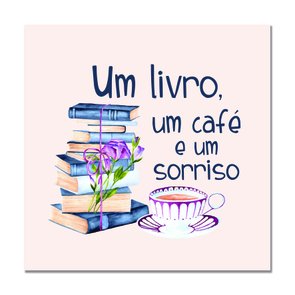 Placa Decorativa Um Livro, um Café e um Sorriso Placa Decorativa Um Livro, um Café e um Sorriso