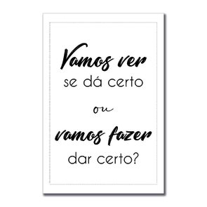 Placa Decorativa Vamos Ver se Dá Certou ou Vamos Fazer dar Certo? Placa Decorativa Vamos Ver se Dá Certou ou Vamos Fazer dar Certo?