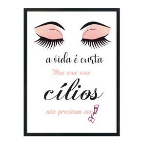 Quadro Decorativo A Vida É Curta Mas Seus Cílios Não Precisam Ser Quadro Decorativo A Vida É Curta Mas Seus Cílios Não Precisam Ser
