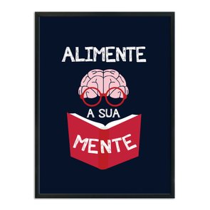 Quadro Decorativo Alimente a sua Mente Quadro Decorativo Alimente a sua Mente